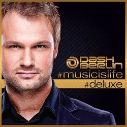 Dash Berlin - #musicislife #deluxe