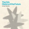 The Orb - The History Of The Future