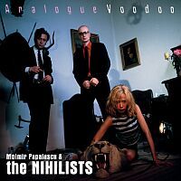 Moimir Papalescu & The Nihilists - Analogue Voodoo