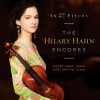 Hilary Hahn - In 27 Pieces:The Hilary Hahn Encores