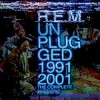 R.E.M. - Unplugged 1991/2001: The Complete Sessions 