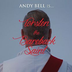 Andy Bell - Torsten The Bareback Saint