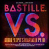 Bastille - VS. (Other People's Heartache)