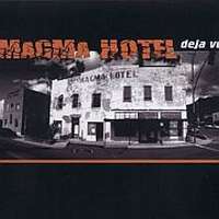 Magma Hotel - Deja vu