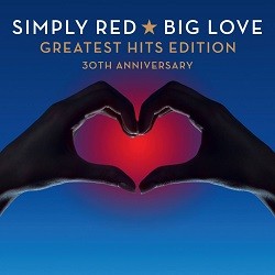 Simply Red - Big Love - Greatest Hits Edition: 30th Anniversary