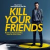 Různí - Kill Your Friends (soundtrack)