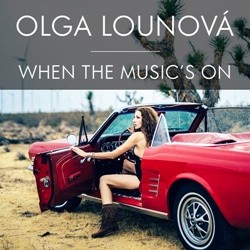 Olga Lounová - When The Music´s On