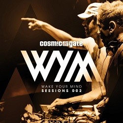 Cosmic Gate - Wake Your Mind - Sessions 002