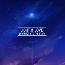 Light & Love - Surrender To The Stars