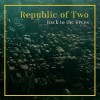 Republic Of Two - Back To The Trees