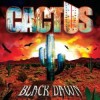 Cactus - Black Dawn
