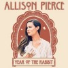 Allison Pierce - Year Of The Rabbit