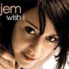 Jem - Wish I