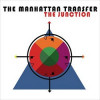 Manhattan Transfer - The Junction