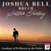 Joshua Bell - Bruch: Scottish Fantasy
