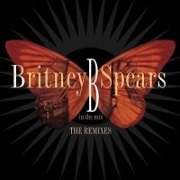 Britney Spears - B In The Mix, The Remixes