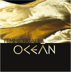 Oceán - Femme Fatale