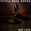 Sylvia Rose Novak - Bad Luck