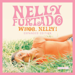 Nelly Furtado - Whoa, Nelly! Expanded