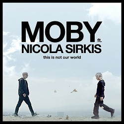 Moby & Nicola Sirkis - This Is Not Our World (Ce n’est pas notre monde)