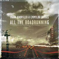 Mark Knopfler And Emmylou Harris - All The Roadrunning
