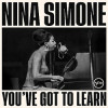  Nina Simone - You've Got To Learn