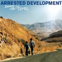 Arrested Development - Since The Last Time