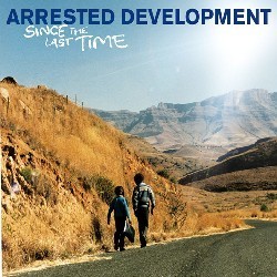 Arrested Development - Since The Last Time
