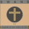 Swans - Children Of God/World Of Skin