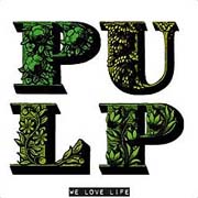 Pulp - We Love Life