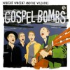 Vincent Vincent And Villains - Gospel Bombs