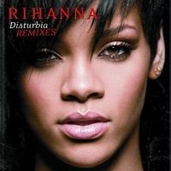 Rihanna - Disturbia Remixes