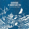 Glasvegas - A Snowflake Fell (And It Felt Like a Kiss)