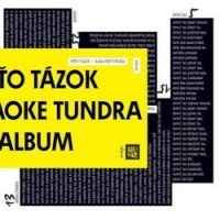 Peťo Tázok & Karaoke Tundra - Album