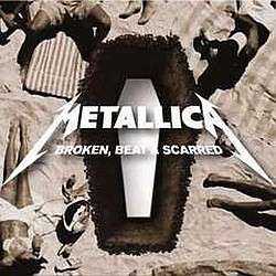 Metallica - Broken, Beat And Scarred