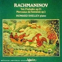 Sergej Rachmaninov: Ten Preludes Op. 23/Morceaux de Fantaisie Op. 3 