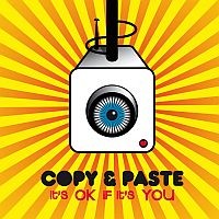 Copy & Paste - It's Ok If It's You