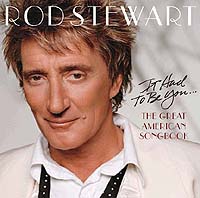 Rod Stewart - It Had To Be You... The Great American Song Book
