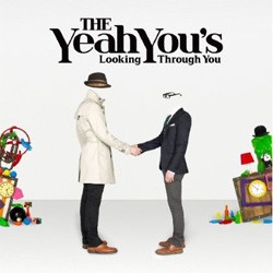 The Yeah You's - Looking Through You