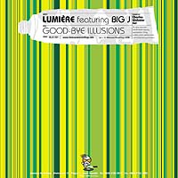 Lumiére featuring Big J. - Good-Bye Illusions