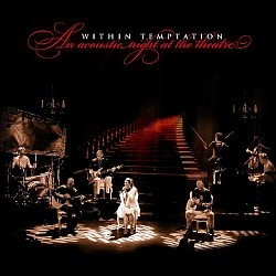 Within Temptation - An Acoustic Night At The Theatre