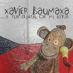 Xavier Baumaxa - ... a ten Clintn, on mi hýkal
