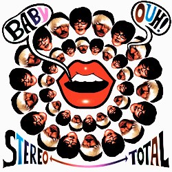 Stereo Total - Baby Ouh!