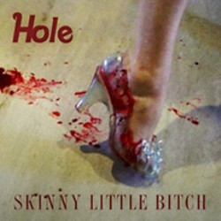 Hole - Skinny Little Bitch