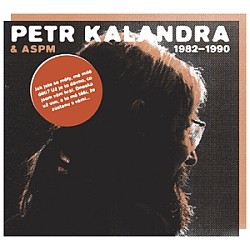 Petr Kalandra & ASPM - 1982 - 1990