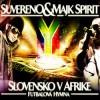 Suvereno + Majk Spirit - Slovensko v Afrike (Futbalova hymna)