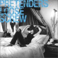 The Pretenders - Loose Screw