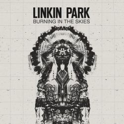 Linkin Park - Burning In The Skies