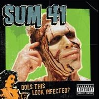 Sum 41 - Does This Look Infected?