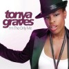 Tonya Graves - I'm The Only Me